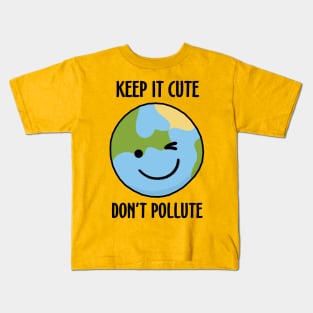 Keep It Cute, Don't Pollute Kids T-Shirt